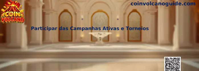 Participar das Campanhas Ativas e Torneios