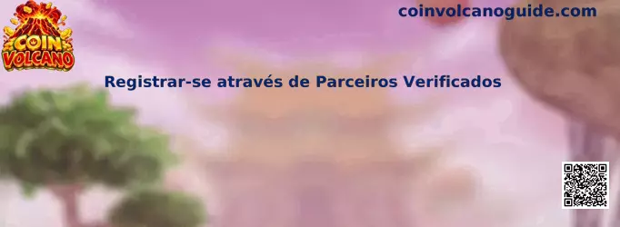 Guia de Registro Seguro em Parceiros Verificados Coin Volcano