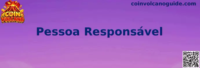 Pessoa Responsável no Coin Volcano