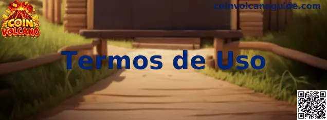 Diretrizes dos Termos de Uso Coin Volcano